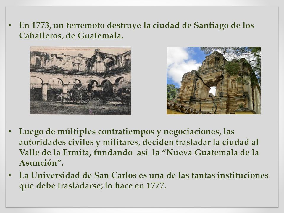 En 1773, un terremoto destruye la ciudad de Santiago de los Caballeros, de Guatemala.