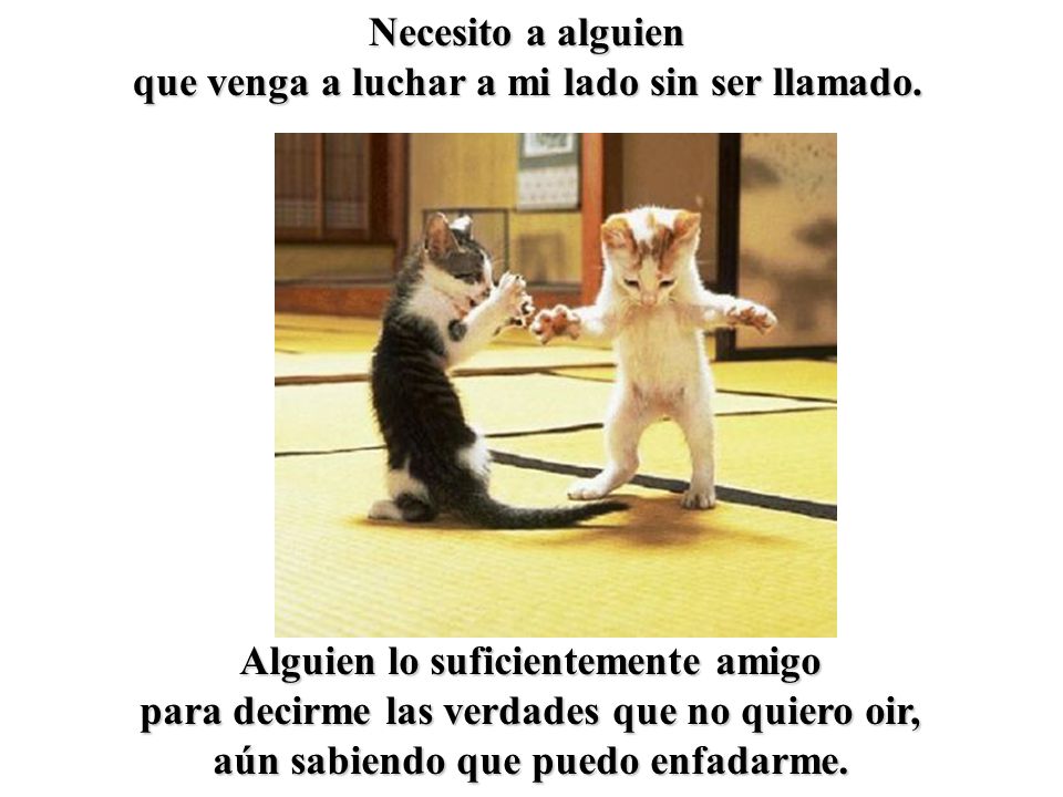 que venga a luchar a mi lado sin ser llamado.