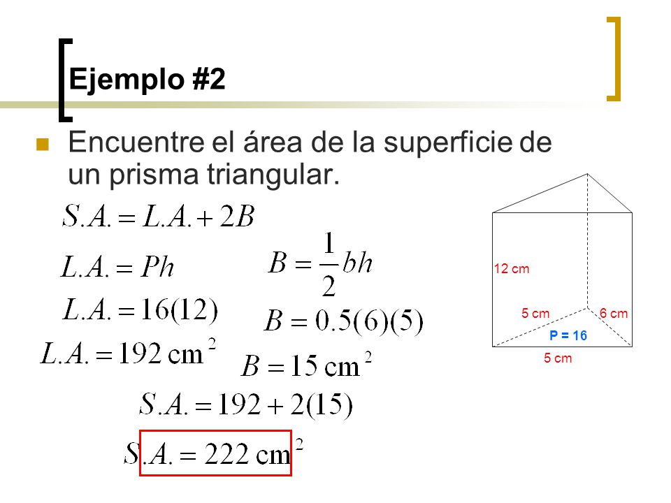 Encuentre el área de la superficie de un prisma triangular.