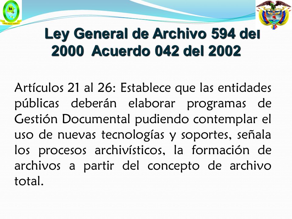 Ley General de Archivo 594 del 2000 Acuerdo 042 del 2002