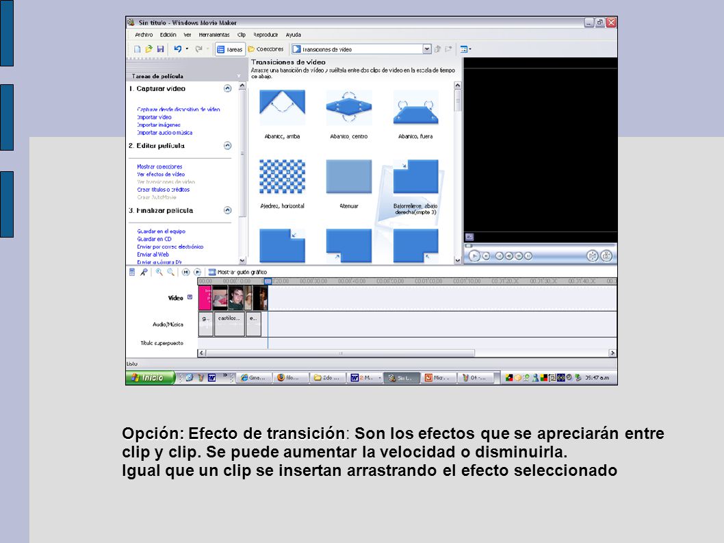 Opción: Efecto de transición: Son los efectos que se apreciarán entre clip y clip. Se puede aumentar la velocidad o disminuirla.