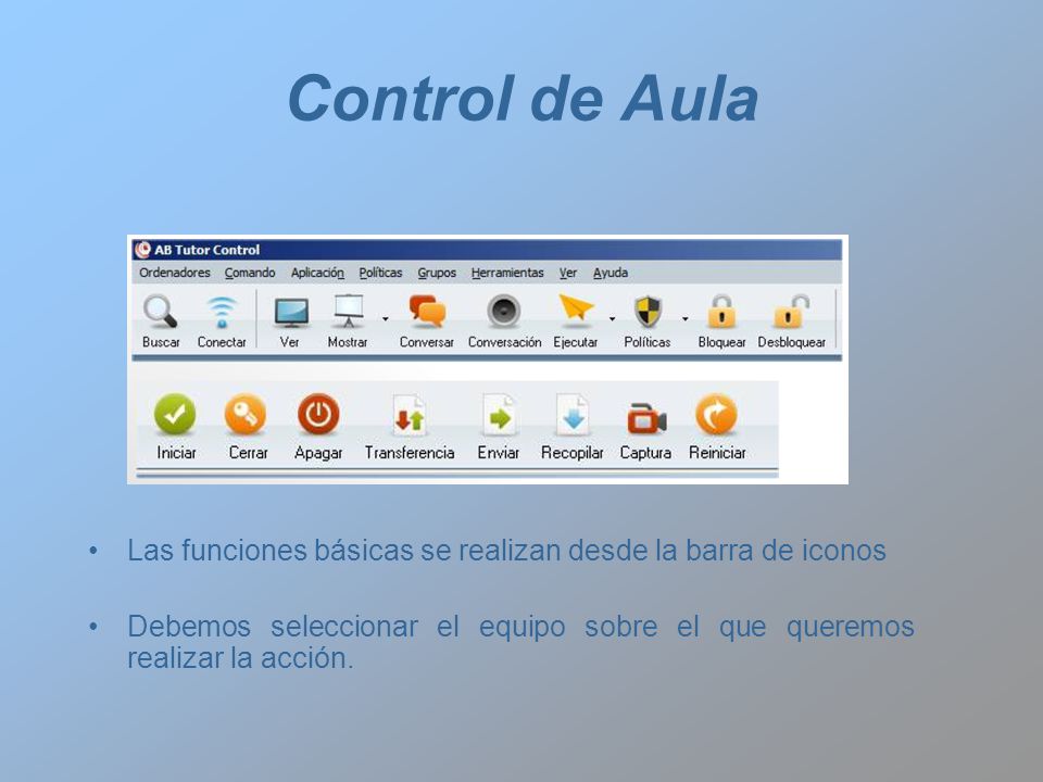 Control de Aula Las funciones básicas se realizan desde la barra de iconos.