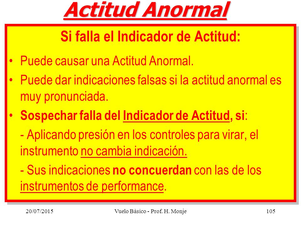 Actitud Anormal Si falla el Indicador de Actitud: