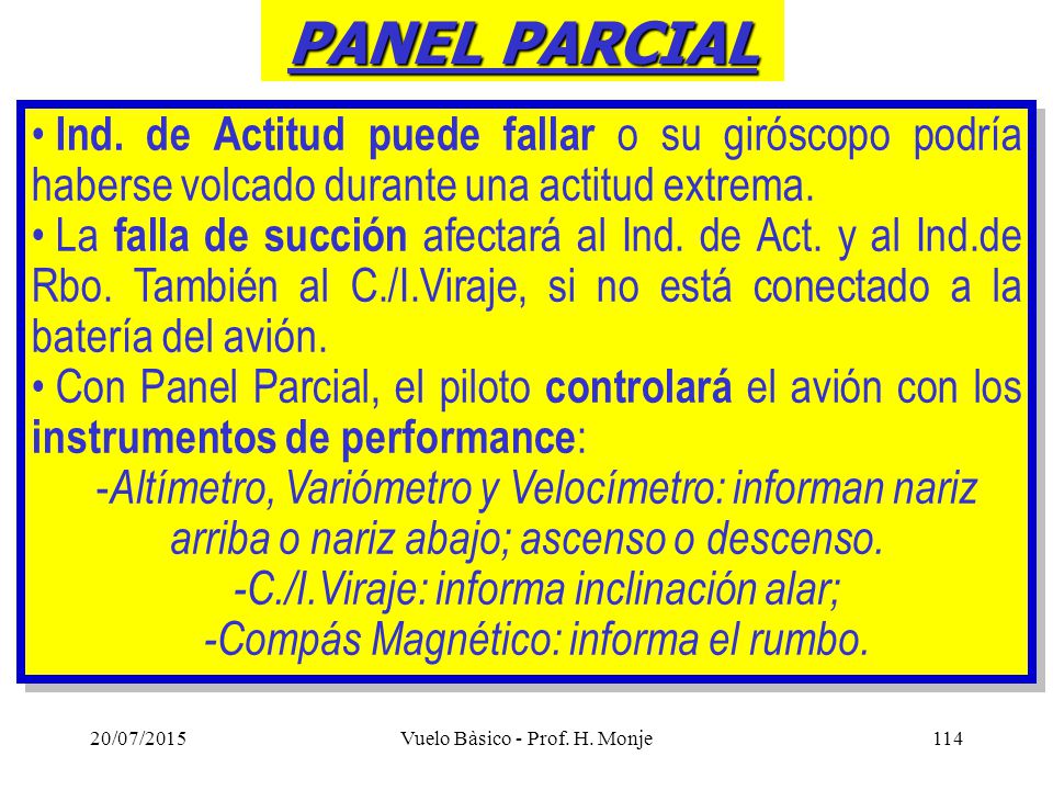 PANEL PARCIAL Ind. de Actitud puede fallar o su giróscopo podría haberse volcado durante una actitud extrema.
