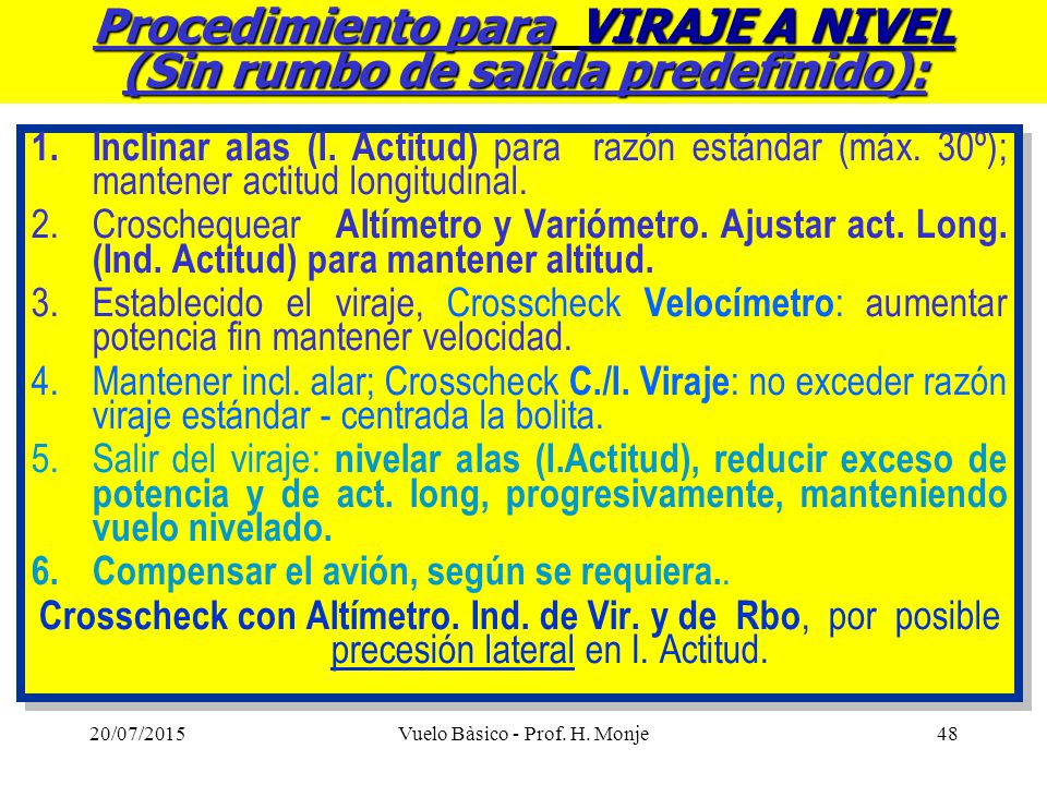Procedimiento para VIRAJE A NIVEL (Sin rumbo de salida predefinido):