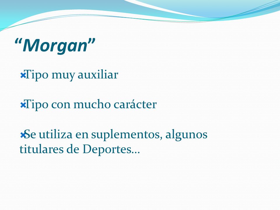 Morgan Tipo muy auxiliar Tipo con mucho carácter