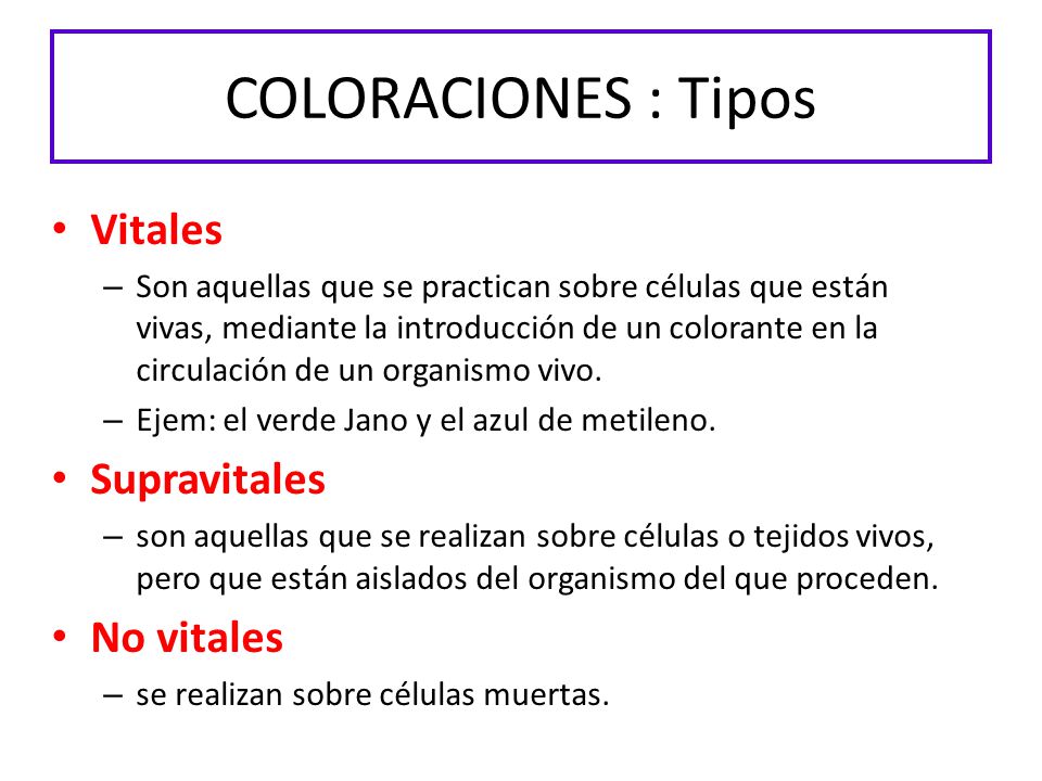 COLORACIONES : Tipos Vitales Supravitales No vitales