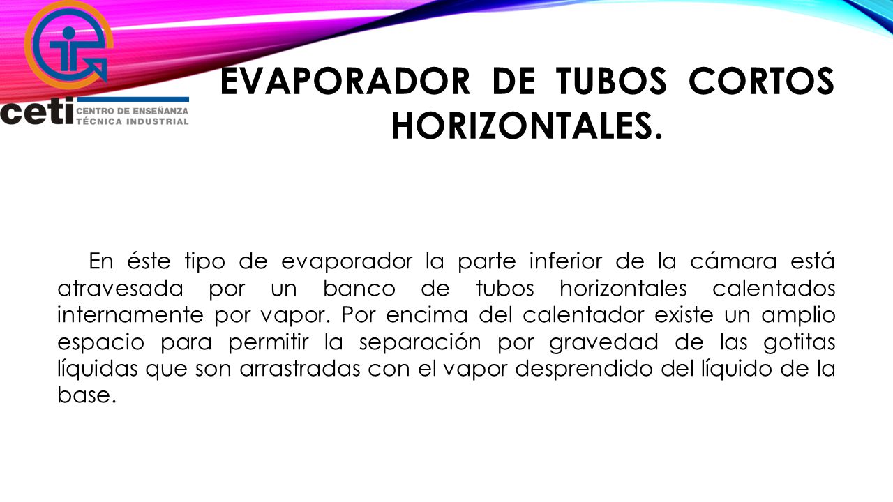 Evaporador de tubos cortos horizontales.