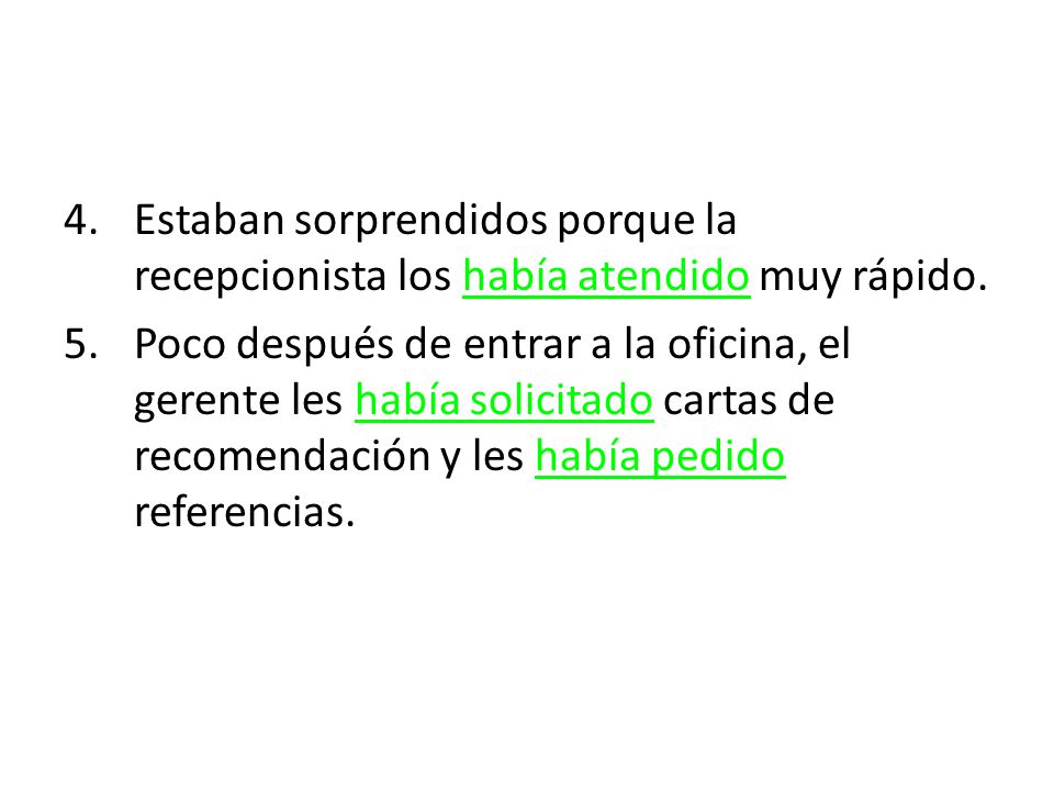 Estaban sorprendidos porque la recepcionista los había atendido muy rápido.