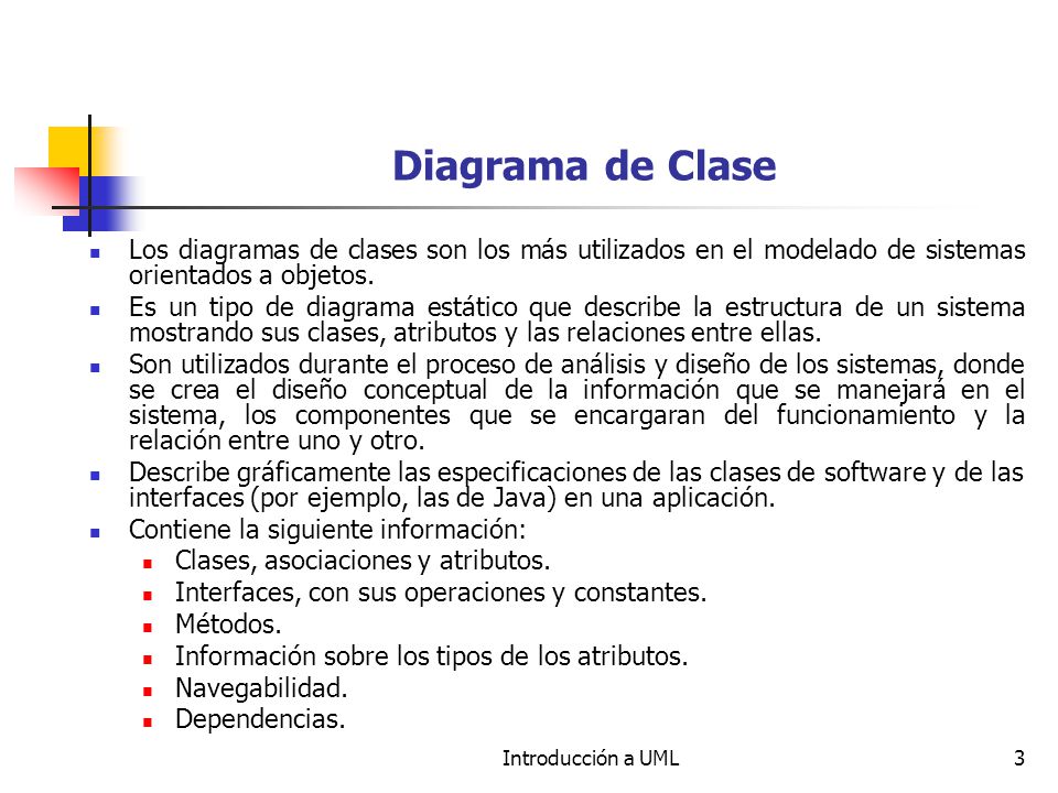 Diagrama de Clase Los diagramas de clases son los más utilizados en el modelado de sistemas orientados a objetos.