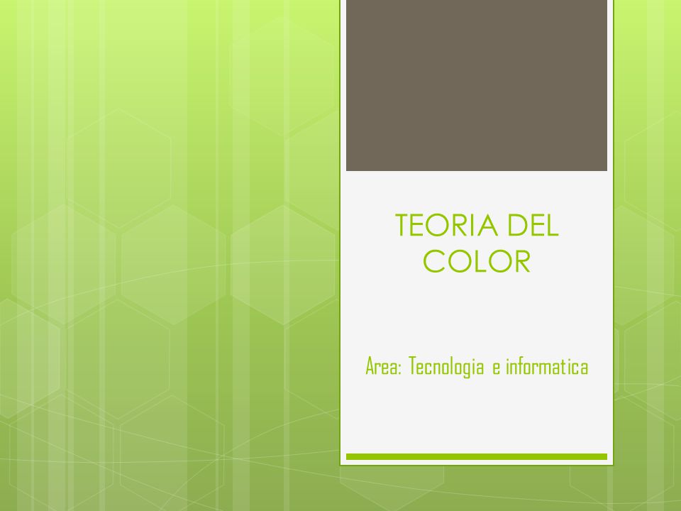 TEORIA DEL COLOR Area: Tecnologia e informatica