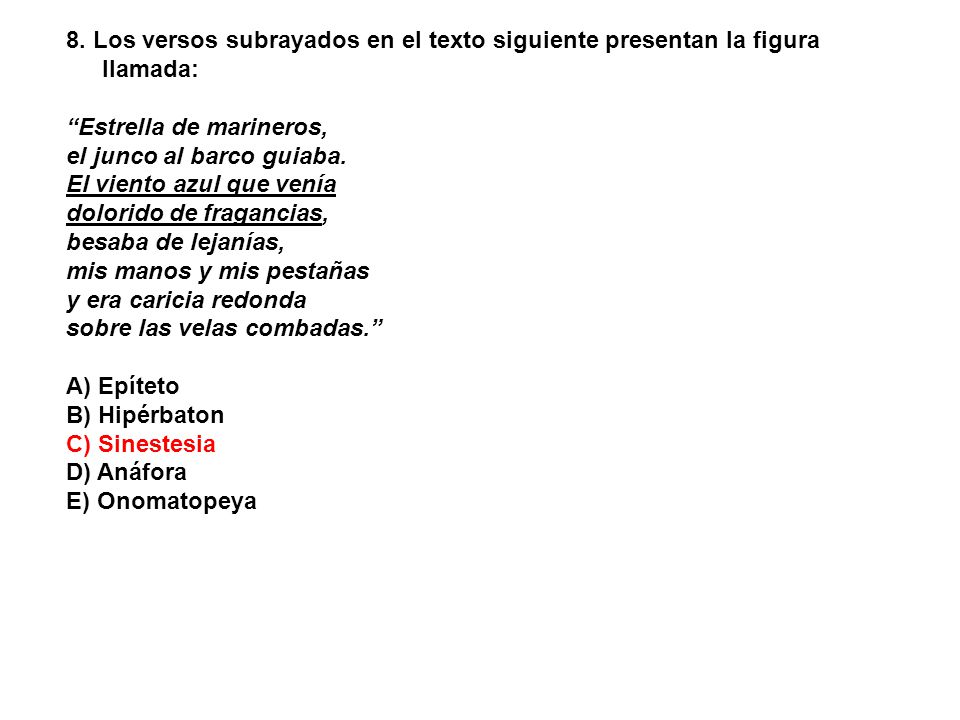 8. Los versos subrayados en el texto siguiente presentan la figura llamada: