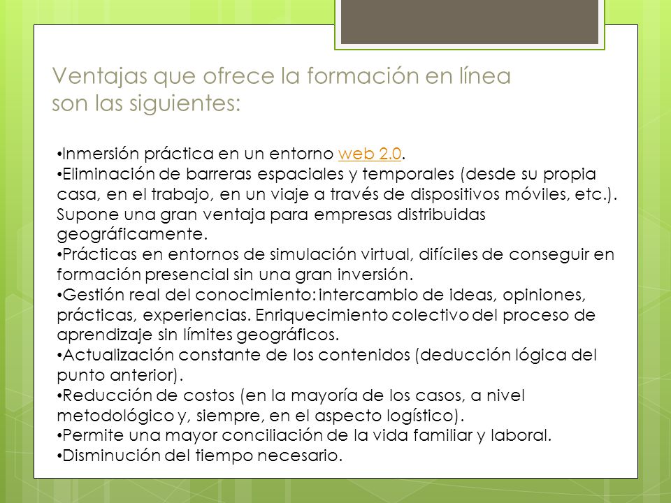 Ventajas que ofrece la formación en línea son las siguientes: