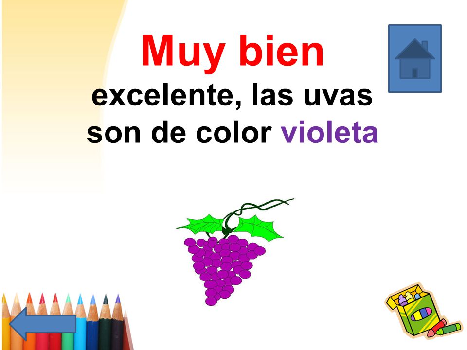 Muy bien excelente, las uvas son de color violeta