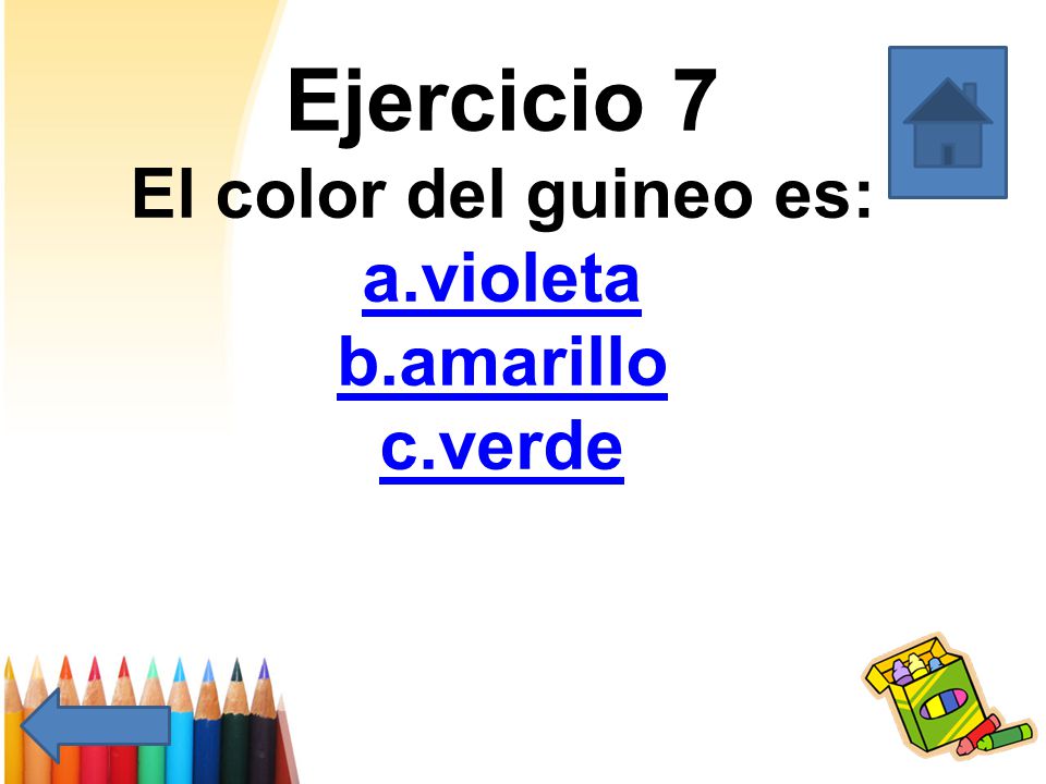 Ejercicio 7 El color del guineo es: a.violeta b.amarillo c.verde
