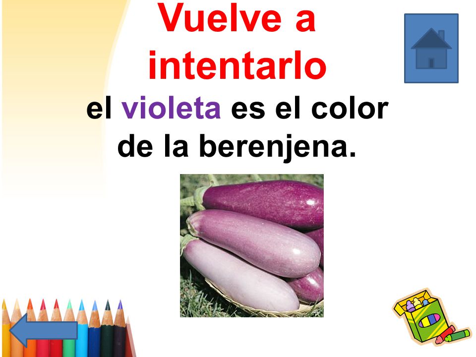 Vuelve a intentarlo el violeta es el color de la berenjena.