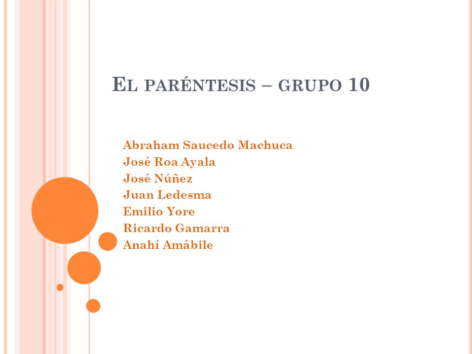 El paréntesis – grupo 10 Abraham Saucedo Machuca José Roa Ayala