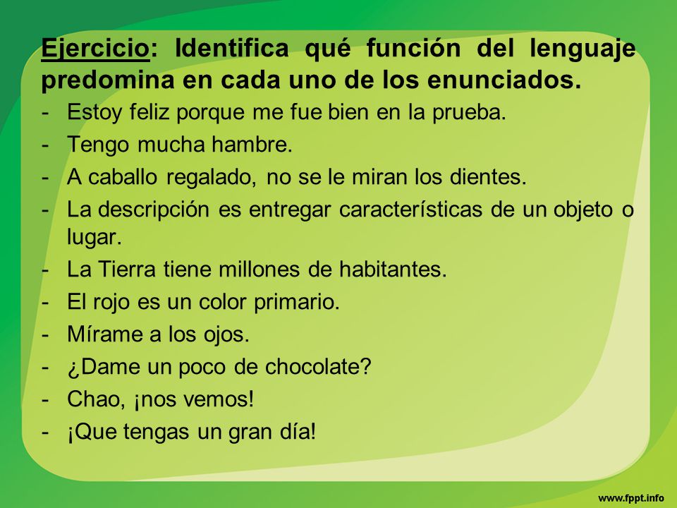 Ejercicio: Identifica qué función del lenguaje predomina en cada uno de los enunciados.