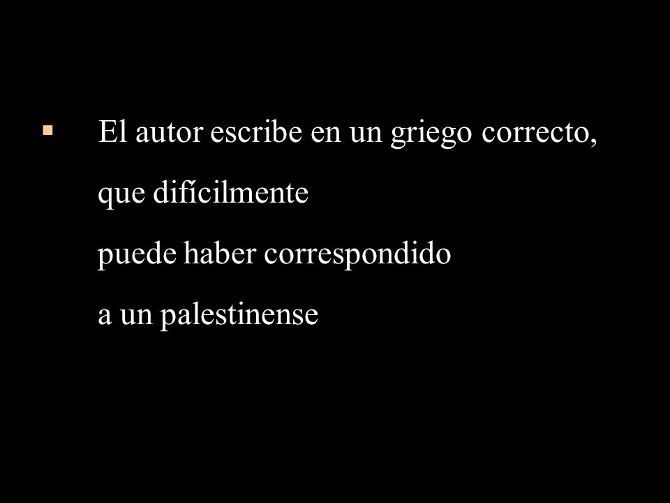 El autor escribe en un griego correcto,