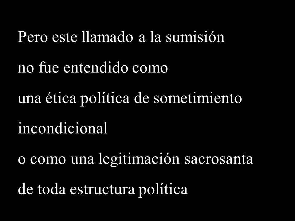 Pero este llamado a la sumisión no fue entendido como