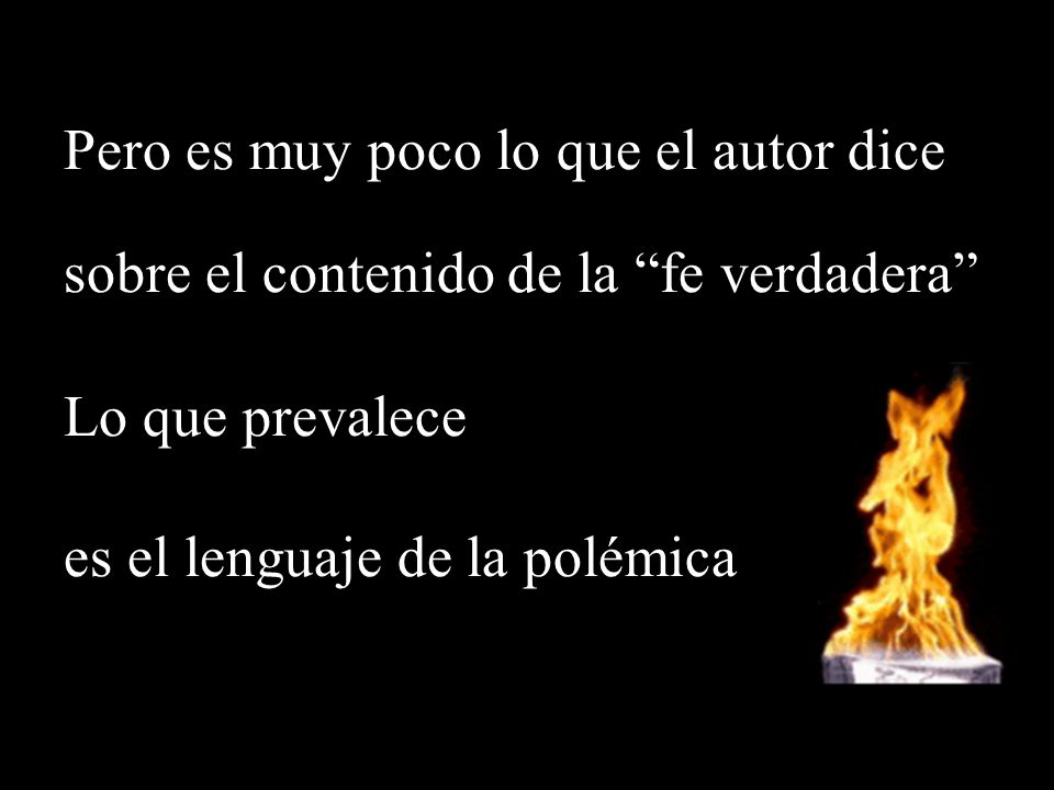 Pero es muy poco lo que el autor dice