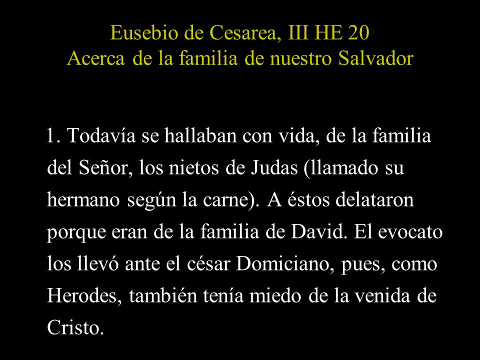 Eusebio de Cesarea, III HE 20 Acerca de la familia de nuestro Salvador