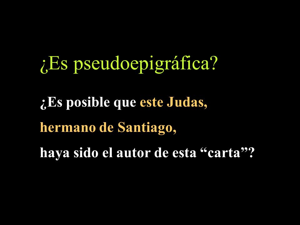 ¿Es pseudoepigráfica ¿Es posible que este Judas, hermano de Santiago,