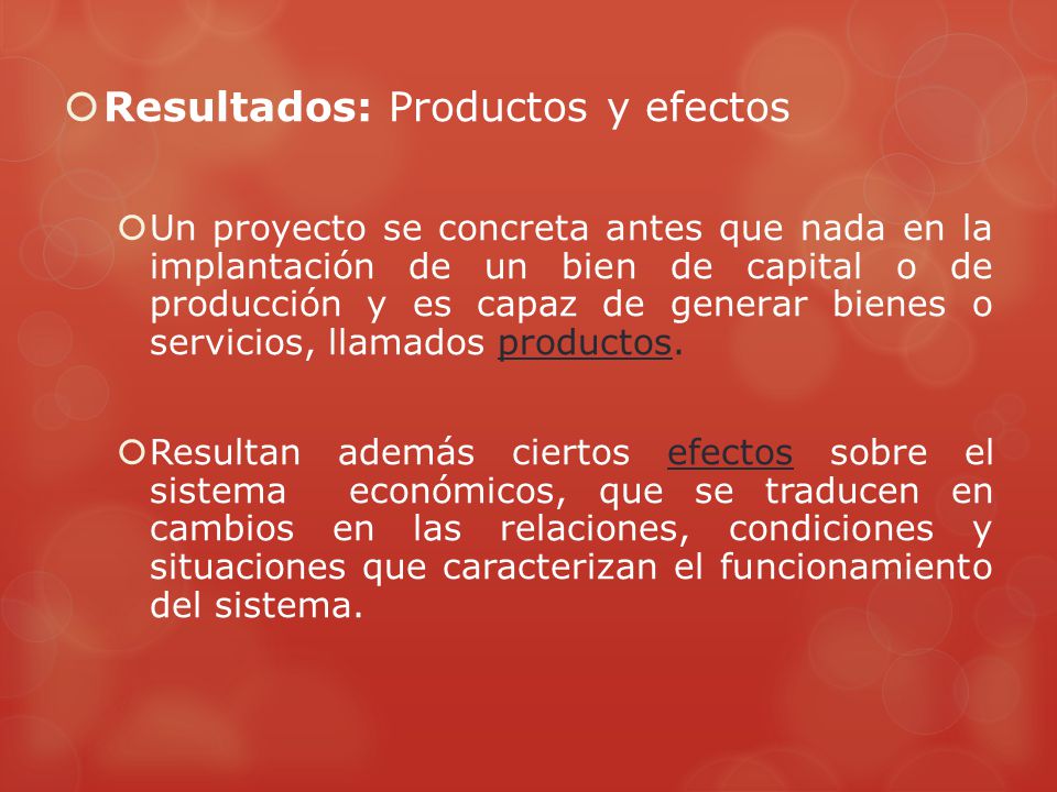 Resultados: Productos y efectos