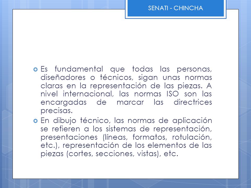 Es fundamental que todas las personas, diseñadores o técnicos, sigan unas normas claras en la representación de las piezas. A nivel internacional, las normas ISO son las encargadas de marcar las directrices precisas.