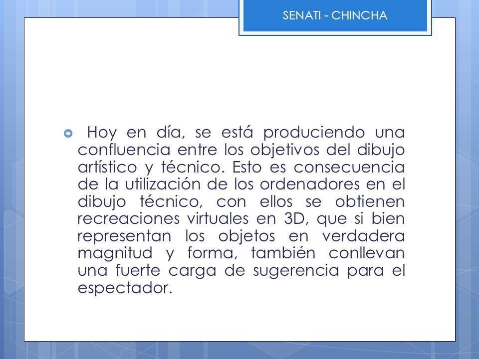 Hoy en día, se está produciendo una confluencia entre los objetivos del dibujo artístico y técnico.