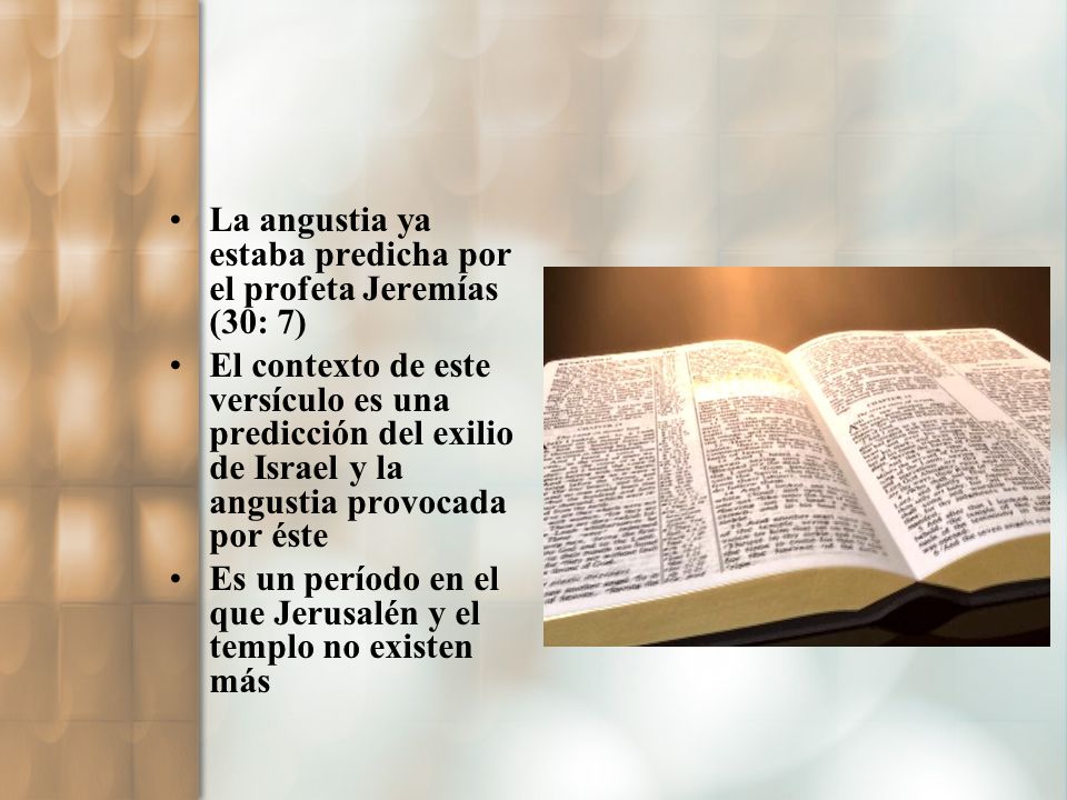 La angustia ya estaba predicha por el profeta Jeremías (30: 7)