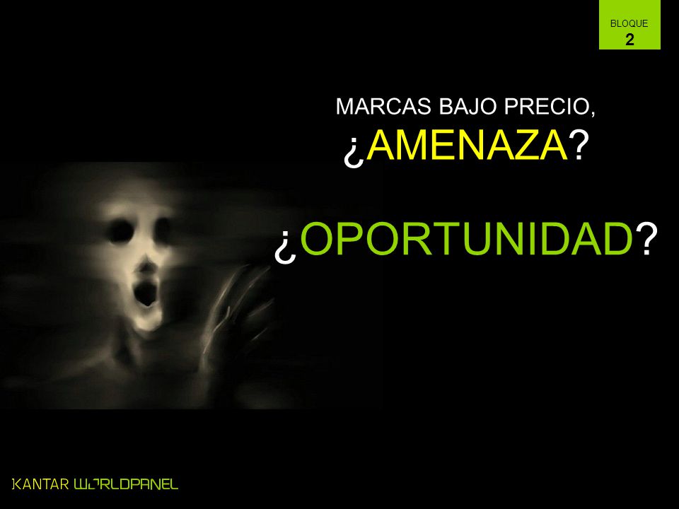 BLOQUE 2 MARCAS BAJO PRECIO, ¿AMENAZA ¿OPORTUNIDAD