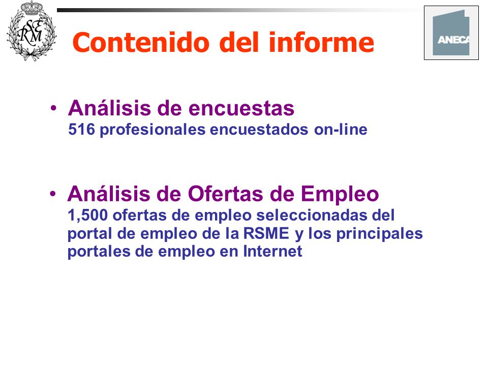 Contenido del informe Análisis de encuestas 516 profesionales encuestados on-line.