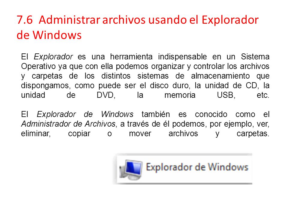7.6 Administrar archivos usando el Explorador de Windows