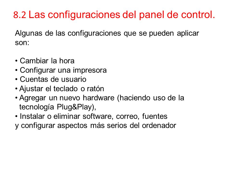 8.2 Las configuraciones del panel de control.
