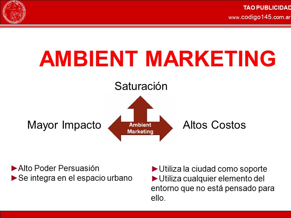 AMBIENT MARKETING Saturación Mayor Impacto Altos Costos