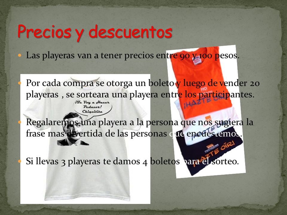 Precios y descuentos Las playeras van a tener precios entre 90 y 100 pesos.