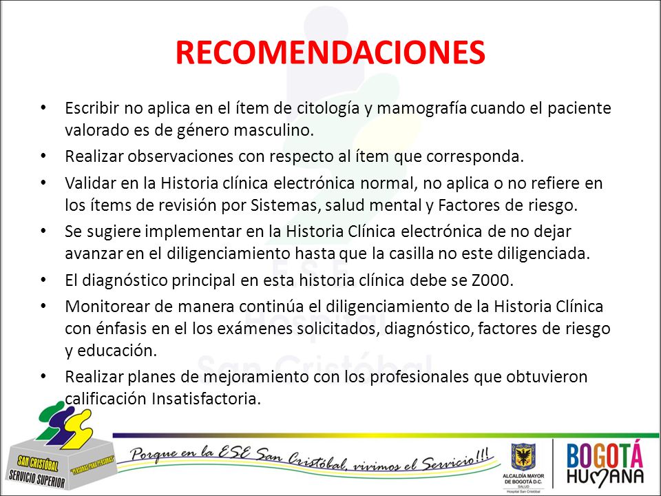 RECOMENDACIONES Escribir no aplica en el ítem de citología y mamografía cuando el paciente valorado es de género masculino.