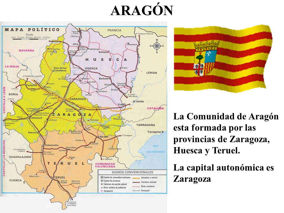 ARAGÓN La Comunidad de Aragón esta formada por las provincias de Zaragoza, Huesca y Teruel.