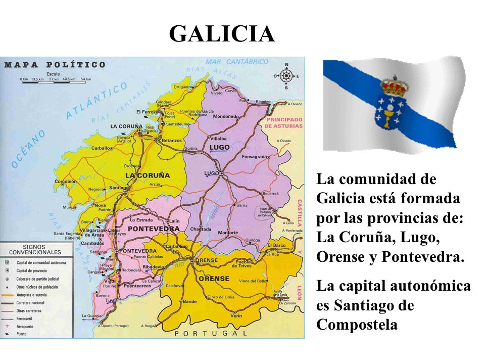 GALICIA La comunidad de Galicia está formada por las provincias de: La Coruña, Lugo, Orense y Pontevedra.