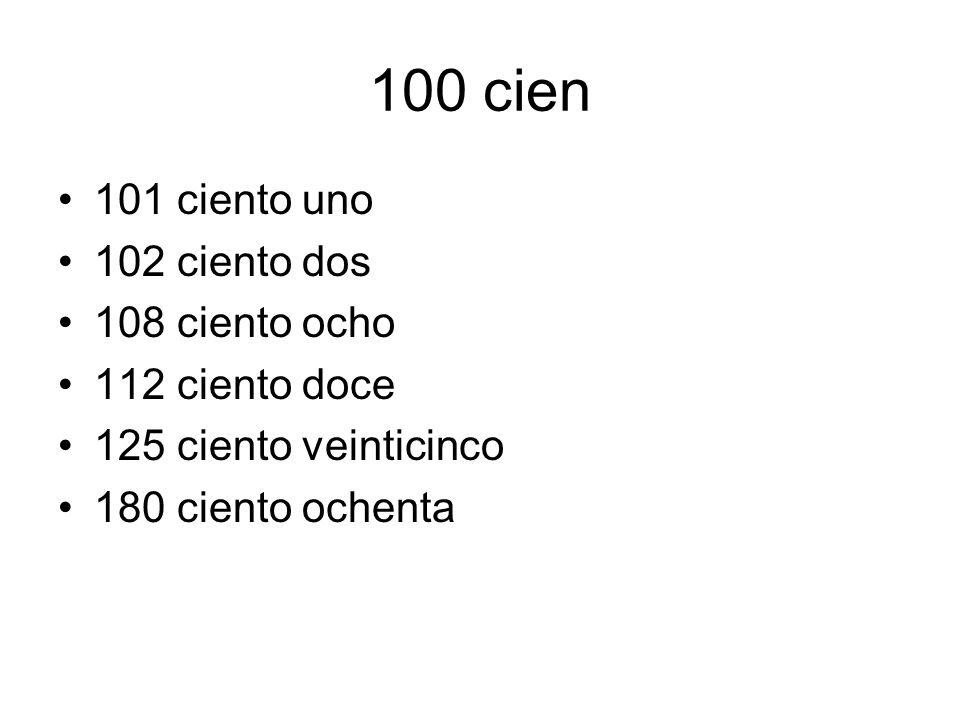 100 cien 101 ciento uno 102 ciento dos 108 ciento ocho 112 ciento doce
