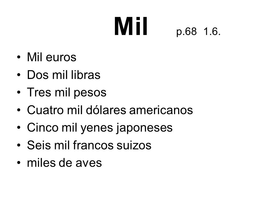 Mil p Mil euros Dos mil libras Tres mil pesos