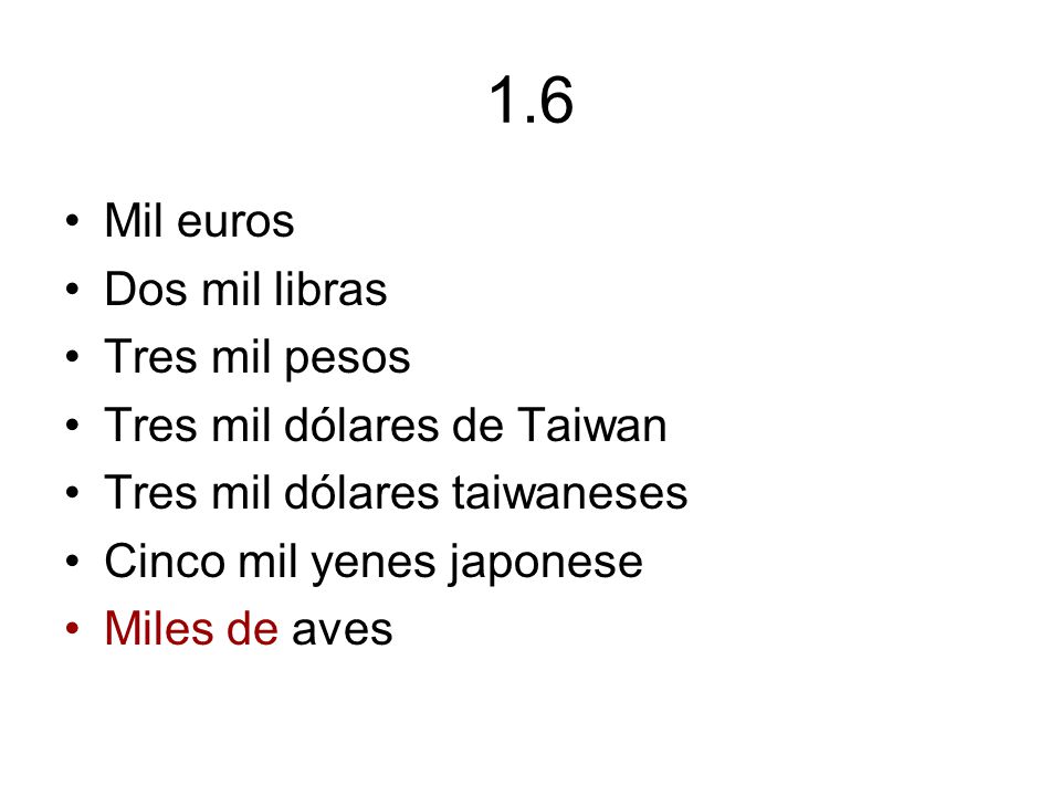 1.6 Mil euros Dos mil libras Tres mil pesos Tres mil dólares de Taiwan