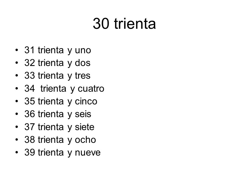 30 trienta 31 trienta y uno 32 trienta y dos 33 trienta y tres