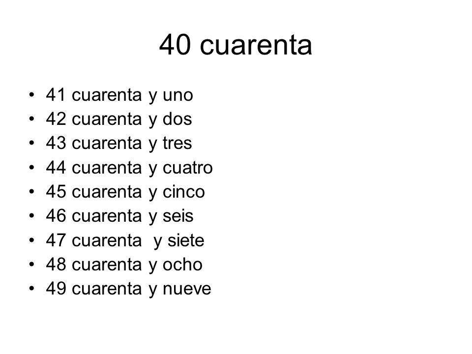 40 cuarenta 41 cuarenta y uno 42 cuarenta y dos 43 cuarenta y tres