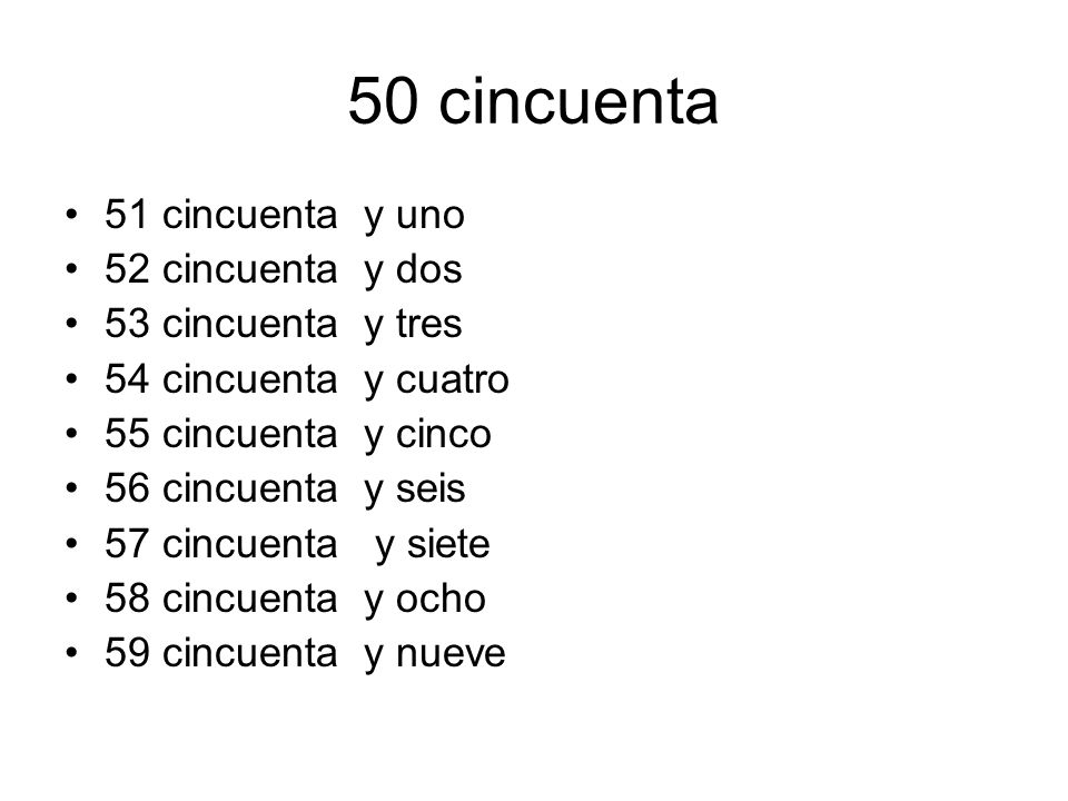 50 cincuenta 51 cincuenta y uno 52 cincuenta y dos 53 cincuenta y tres