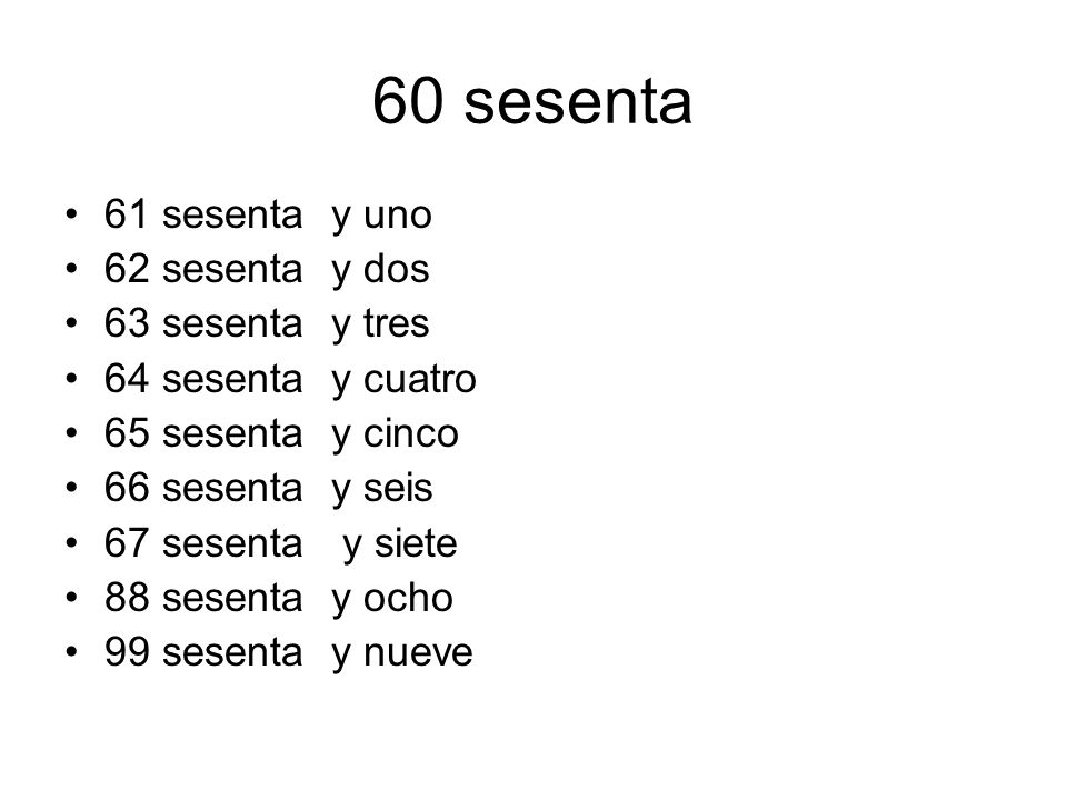 60 sesenta 61 sesenta y uno 62 sesenta y dos 63 sesenta y tres