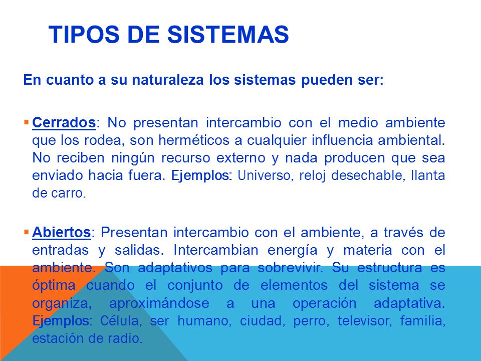 TIPOS DE SISTEMAS En cuanto a su naturaleza los sistemas pueden ser: