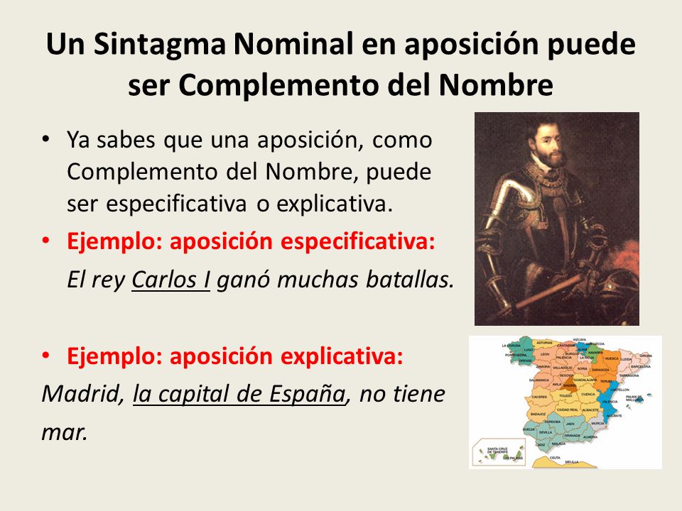 Un Sintagma Nominal en aposición puede ser Complemento del Nombre