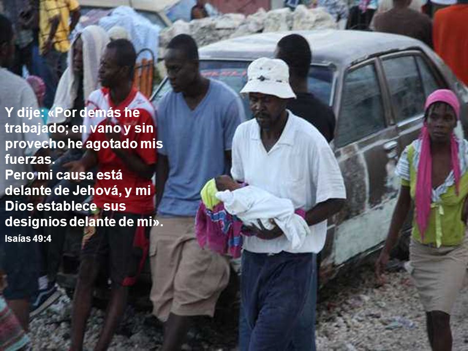 Y dije: «Por demás he trabajado; en vano y sin provecho he agotado mis fuerzas.